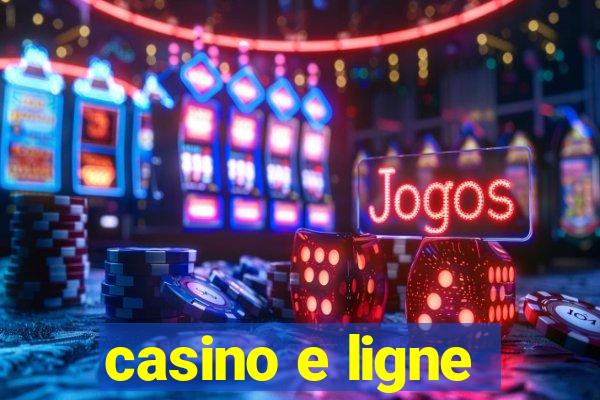 casino e ligne