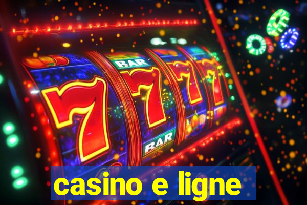 casino e ligne