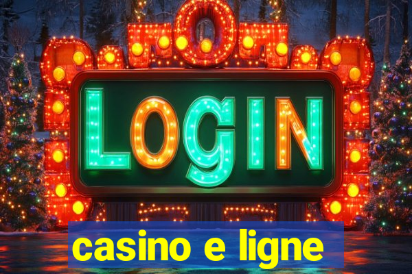 casino e ligne