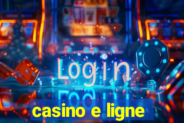 casino e ligne