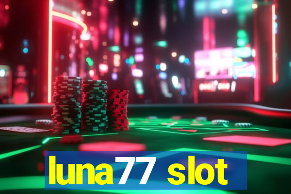 luna77 slot