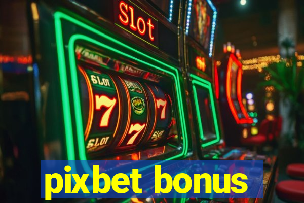 pixbet bonus