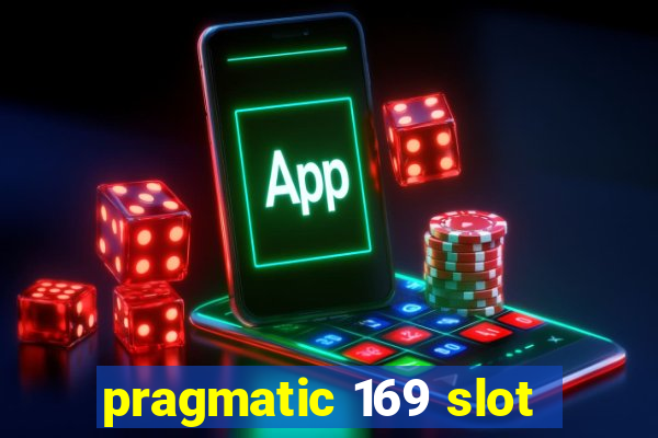 pragmatic 169 slot