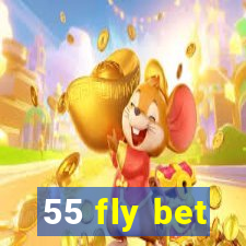 55 fly bet