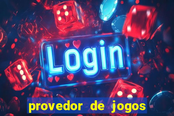 provedor de jogos de casino