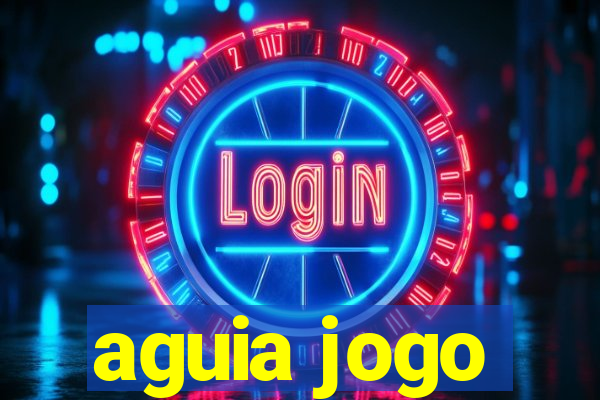 aguia jogo