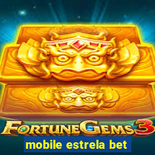 mobile estrela bet