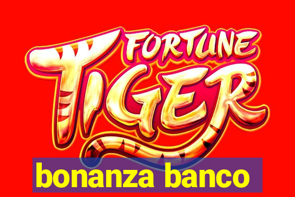 bonanza banco