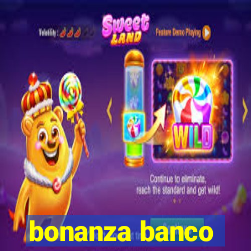 bonanza banco