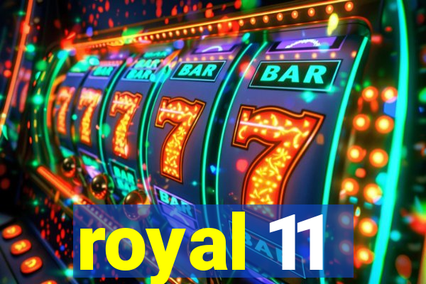 royal 11