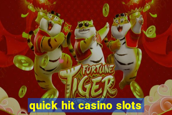 quick hit casino slots