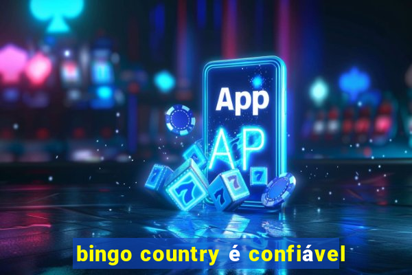 bingo country é confiável