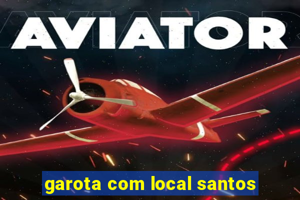 garota com local santos