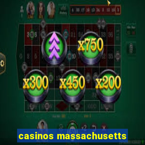 casinos massachusetts