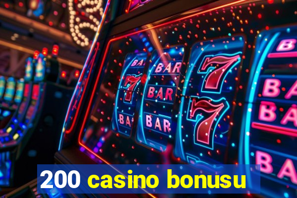 200 casino bonusu