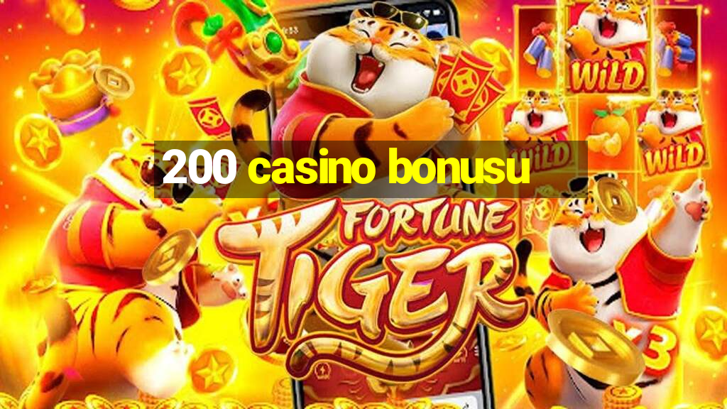 200 casino bonusu