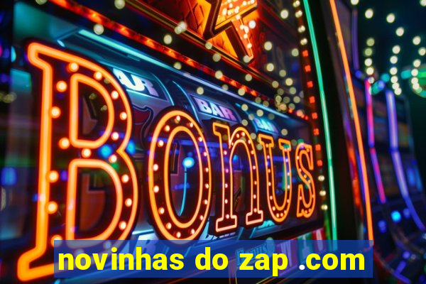 novinhas do zap .com