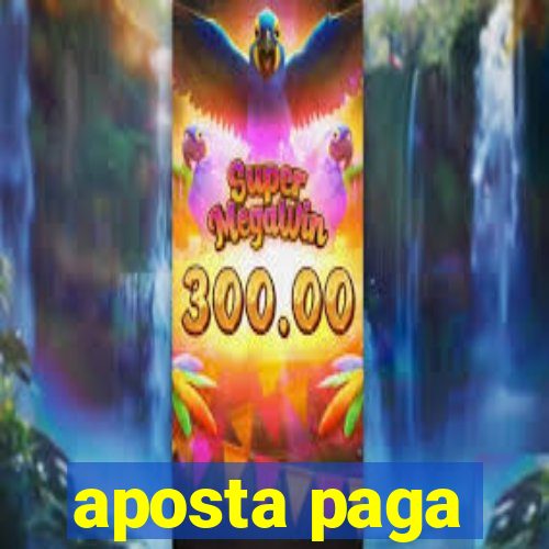 aposta paga