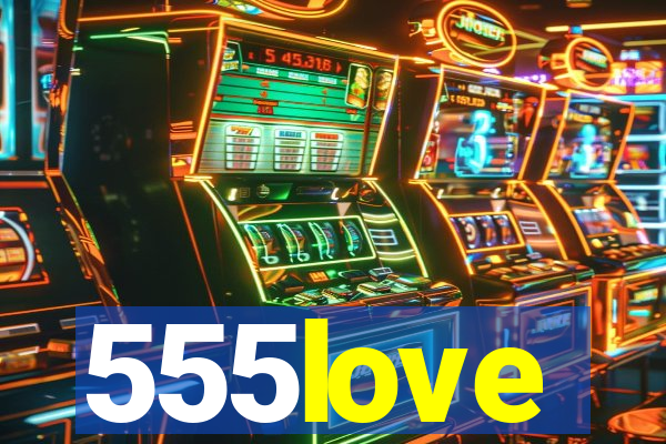 555love