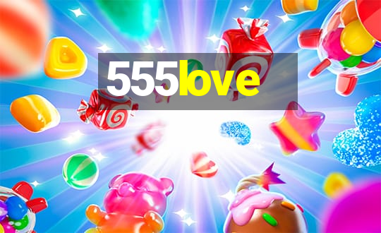 555love