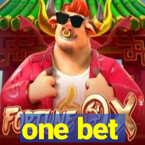 one bet