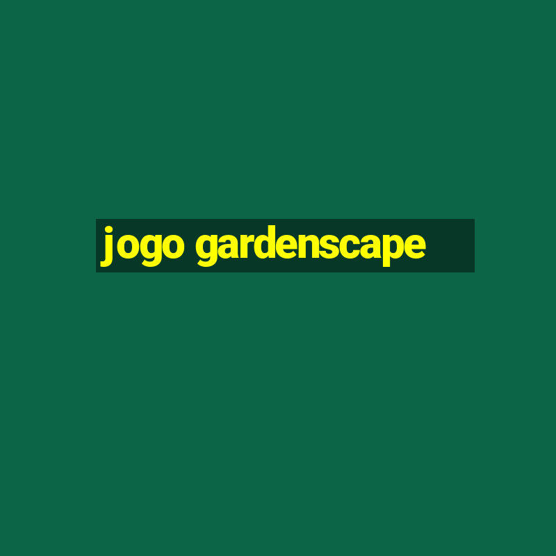 jogo gardenscape