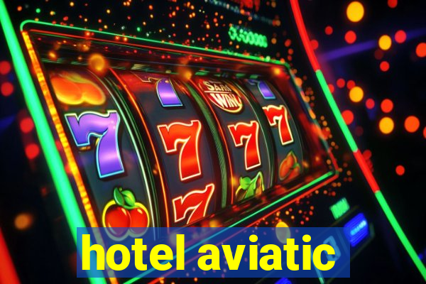 hotel aviatic