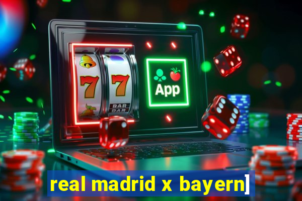 real madrid x bayern]