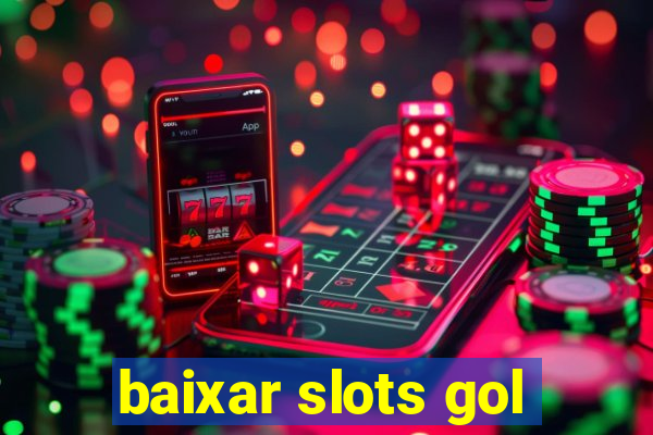 baixar slots gol