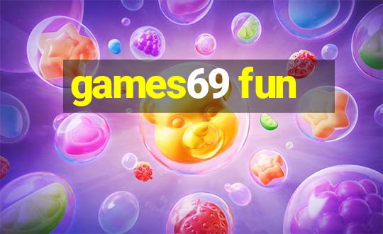 games69 fun