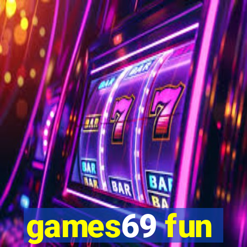 games69 fun