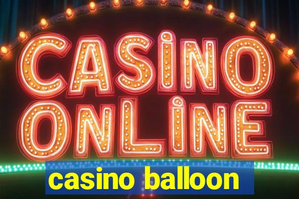 casino balloon