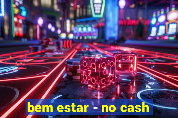 bem estar - no cash