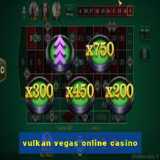 vulkan vegas online casino