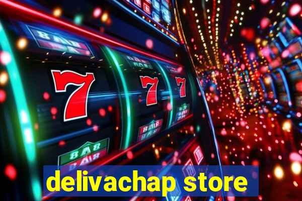 delivachap store