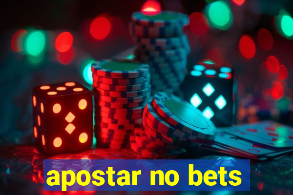 apostar no bets