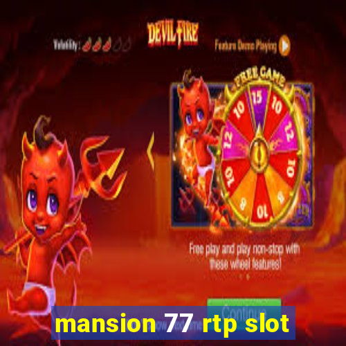 mansion 77 rtp slot