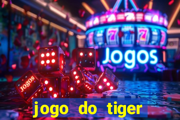 jogo do tiger bonus gratis