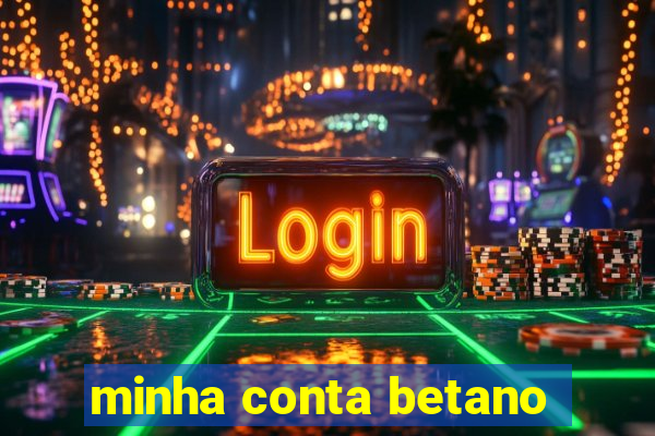 minha conta betano