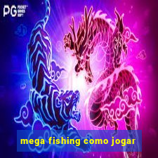 mega fishing como jogar