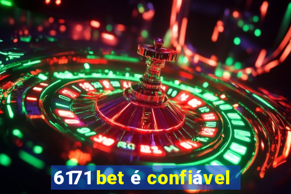 6171 bet é confiável