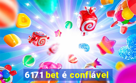 6171 bet é confiável