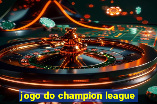 jogo do champion league