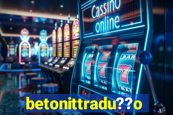 betonittradu??o