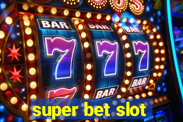 super bet slot