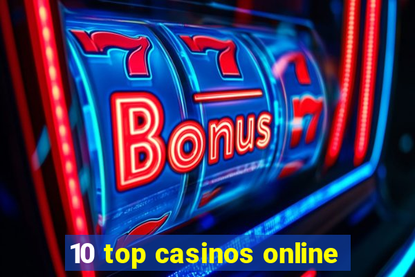 10 top casinos online