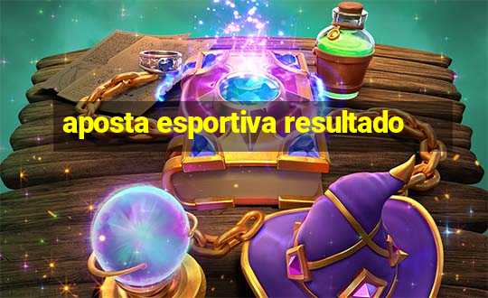 aposta esportiva resultado