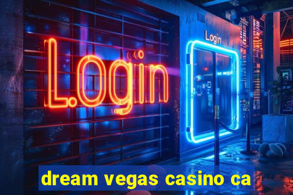 dream vegas casino ca