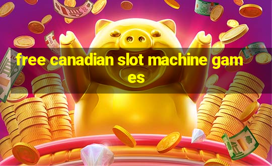 free canadian slot machine games