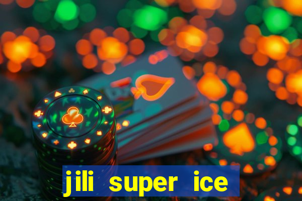 jili super ice slot machine